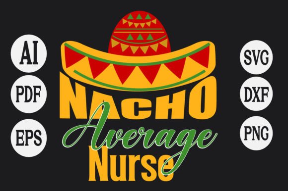 About Nacho Average Nurse SVG Design