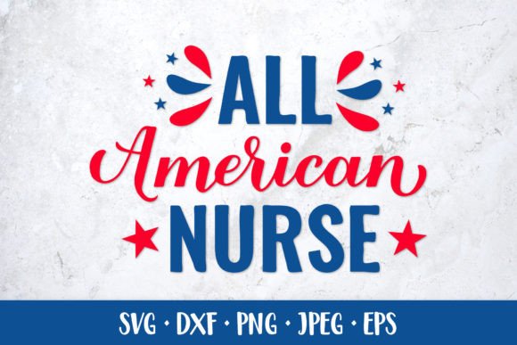 All American Nurse SVG. Funny Patriotic