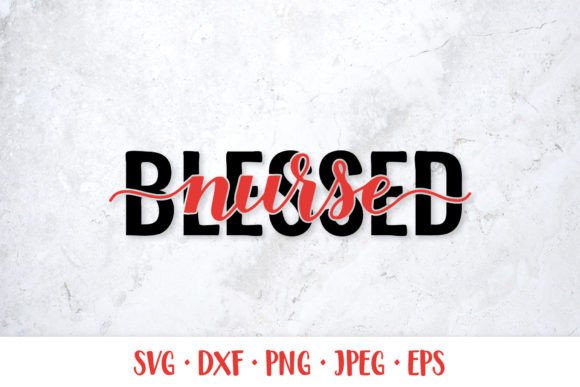 Blessed Nurse SVG. Nurse Sayings