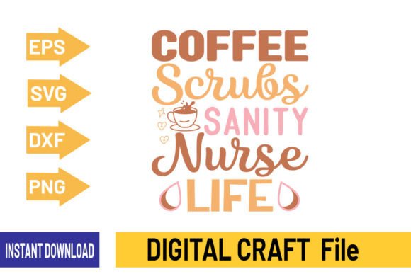 Coffee Scrubs Sanity Nurse SVG Design