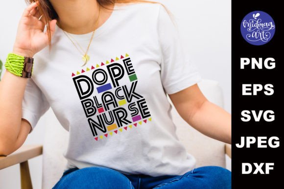 Dope Black Nurse SVG, Melanin Cut File