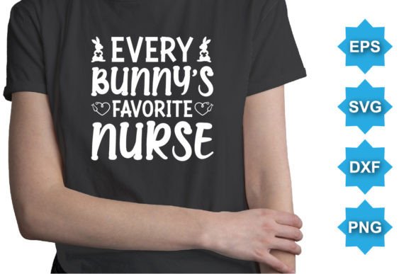 Every Bunny’s Favorite Nurse SVG T-Shirt