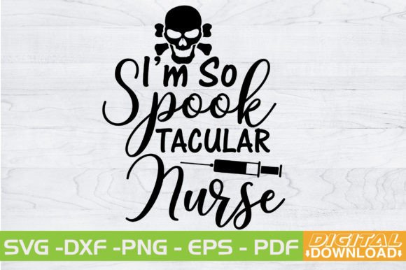 I’m So Spook Tacular Nurse SVG Design