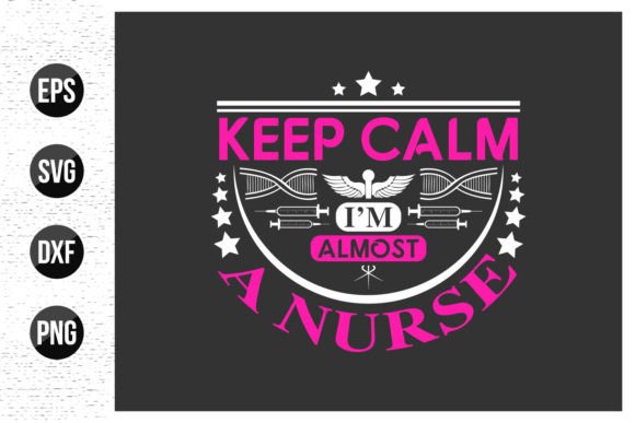 Keep Calm I’m Almost a Nurse – SVG