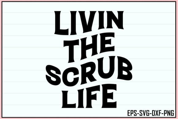 Livin the Scrub Life – Retro Nurse SVG
