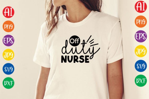 Off Duty Nurse SVG Design