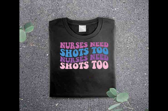 Retro Nurse SVG Design, Nurses Need Shot